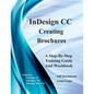 Indesign CC - Creating Brochures: Supports Indesign CC, Cs6, and Mac Cs6 - Paperback