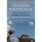 Teaching Politically: Global Perspectives on Pedagogy and Autonomy - Paperback