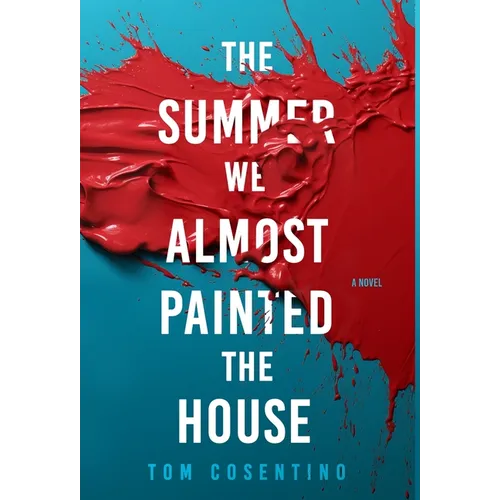 The Summer We Almost Painted The House - Hardcover