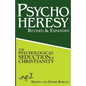 PsychoHeresy: The Psychological Seduction of Christianity - Paperback