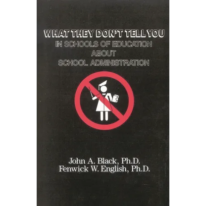 What They Don't Tell You in Schools of Education about School Administration - Paperback