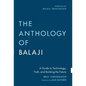 The Anthology of Balaji: A Guide to Technology, Truth, and Building the Future - Hardcover