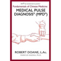 Medical Pulse Diagnosis(R) (MPD(R)): Fundamentals of Chinese Medicine Medical Pulse Diagnosis(R) (MPD(R)) - Paperback
