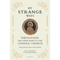 By Strange Ways: Theologians and Their Paths to the Catholic Church - Paperback