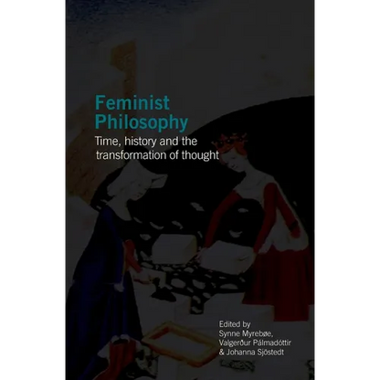 Feminist Philosophy: Time, History and the Transformation of Thought - Paperback