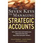 The Seven Keys to Managing Strategic Accounts - Hardcover