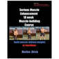 Serious Muscle Enhancement 18 Week Muscle-Building Course - Paperback