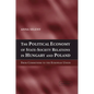 The Political Economy of State-Society Relations in Hungary and Poland - Hardcover