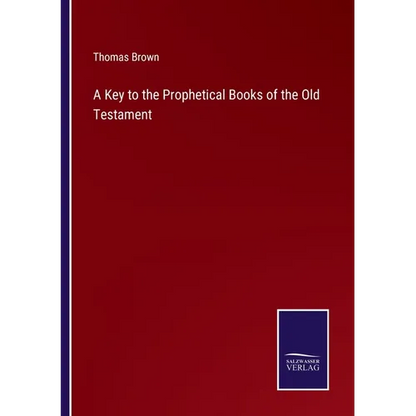A Key to the Prophetical Books of the Old Testament - Paperback