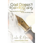God Doesn't Make Mistakes: Learning How Our Missteps Fit Into His Perfect Plan - Paperback