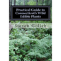 Practical Guide to Connecticut's Wild Edible Plants: A Survival Guide - Paperback