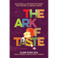 The Ark of Taste: Delicious and Distinctive Foods That Define the United States - Hardcover