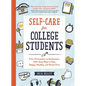 Self-Care for College Students: From Orientation to Graduation, 150+ Easy Ways to Stay Happy, Healthy, and Stress-Free - Hardcover