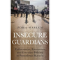 Insecure Guardians: Enforcement, Encounters and Everyday Policing in Postcolonial Karachi - Hardcover