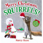 Merry Christmas, Squirrels! - Hardcover