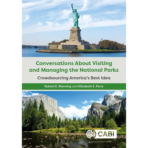 Conversations about Visiting and Managing the National Parks: Crowdsourcing America's Best Idea - Hardcover
