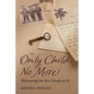 An Only Child No More: Discovering My New Family at 54 - Paperback