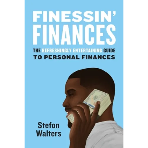 Finessin' Finances: The refreshingly entertaining guide to personal finances - Paperback