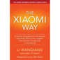 The Xiaomi Way: Customer Engagement Strategies That Built One of the Largest Smartphone Companies in the World - Hardcover