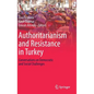 Authoritarianism and Resistance in Turkey: Conversations on Democratic and Social Challenges - Hardcover