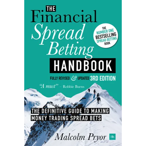 Financial Spread Betting Handbook (3RD EDITION): A Definitive Guide to Making Money Trading Spread Bets - Paperback