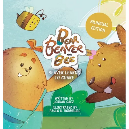 Bear, Beaver, and Bee: Beaver Learns to Share - Hardcover