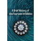 A Brief History of the Fourteen Infallibles - Paperback