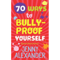 70 Ways to Bully-Proof Yourself - Paperback