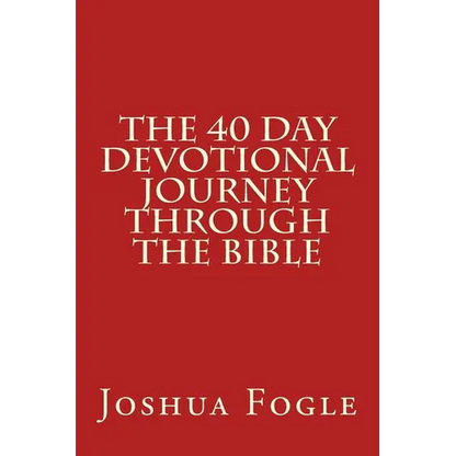 The 40 Day Devotional Journey Through The Bible - Paperback