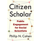 Citizen Scholar: Public Engagement for Social Scientists - Paperback