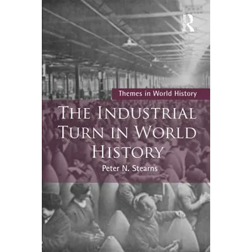 The Industrial Turn in World History - Paperback