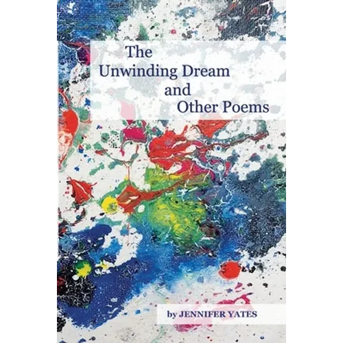 The Unwinding Dream and Other Poems - Paperback