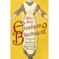 Who was Elizabeth Blackwell? - Excerpts and Speeches For and By this Remarkable Woman - Paperback