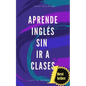 Aprende ingles sin ir a clases Edicion bolsillo: (Edición Bolsillo) - Paperback