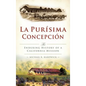La Purisima Concepcion: The Enduring History of a California Mission - Hardcover