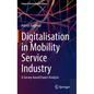 Digitalisation in Mobility Service Industry: A Survey-Based Expert Analysis - Hardcover