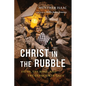 Christ in the Rubble: Faith, the Bible, and the Genocide in Gaza - Paperback