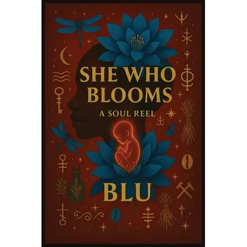 She Who Blooms: A Soul Reel - Paperback
