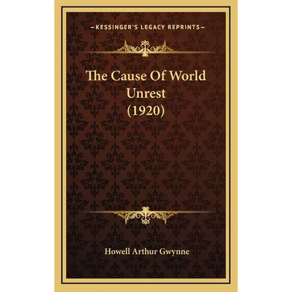 The Cause Of World Unrest (1920) - Hardcover