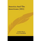 America And The Americans (1851) - Hardcover