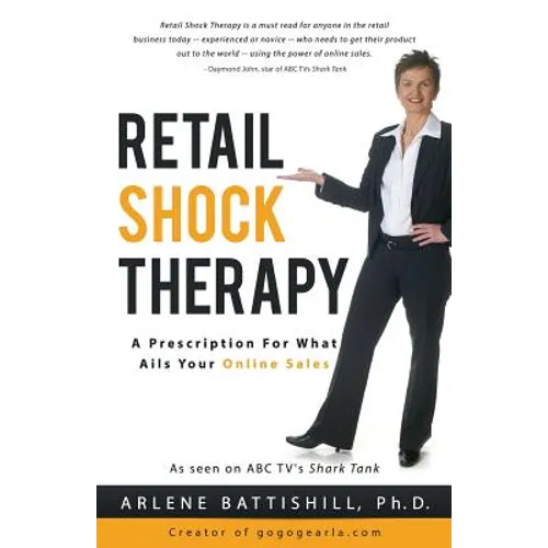 Retail Shock Therapy: A Prescription For What Ails Your Online Sales - Paperback