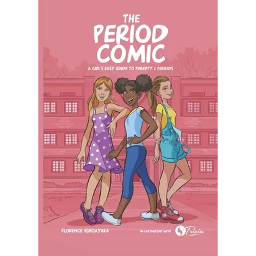 The Period Comic: A Girl's Easy Guide to Puberty and Periods -An Illustrated Book - Paperback