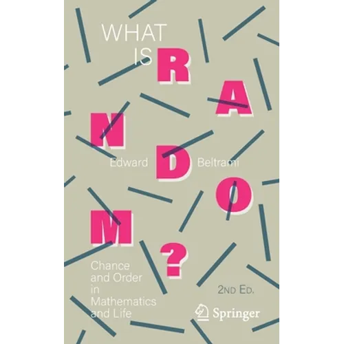 What Is Random?: Chance and Order in Mathematics and Life - Paperback