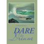 Dare to Dream - Hardcover