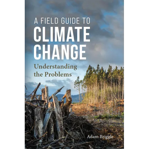 A Field Guide to Climate Change: Understanding the Problems - Paperback