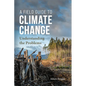 A Field Guide to Climate Change: Understanding the Problems - Paperback