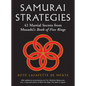 Samurai Strategies: 42 Martial Secrets from Musashi's Book of Five Rings (the Samurai Way of Winning!) - Hardcover