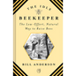 The Idle Beekeeper: The Low-Effort, Natural Way to Raise Bees - Hardcover