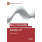 Time, Consumption and the Coordination of Everyday Life - Hardcover