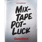 Mixtape Potluck Cookbook: A Dinner Party for Friends, Their Recipes, and the Songs They Inspire - Hardcover